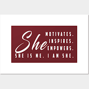 She motivates, inspirates, empowers, she is me, i am she: Newest women empowerment Posters and Art